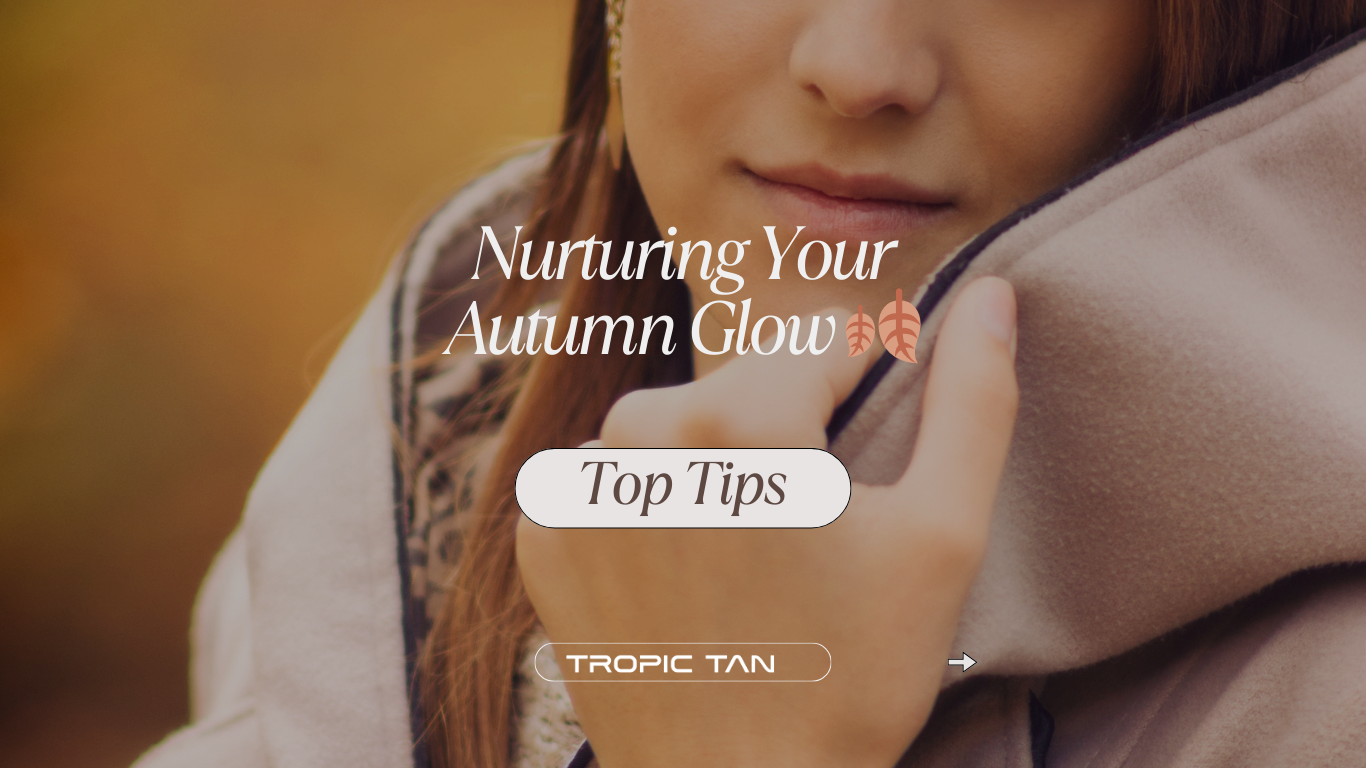 Nurturing Your Autumn Glow 🍂